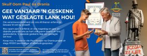 Skuif Oom Paul na Orania. GEE VANJAAR ’N GESKENK WAT GESLAGTE LANK HOU!